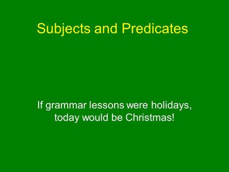 Subjects and Predicates