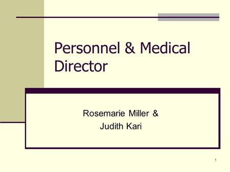 1 Personnel & Medical Director Rosemarie Miller & Judith Kari.