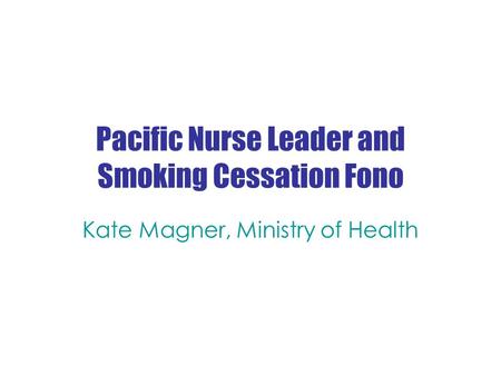 Pacific Nurse Leader and Smoking Cessation Fono