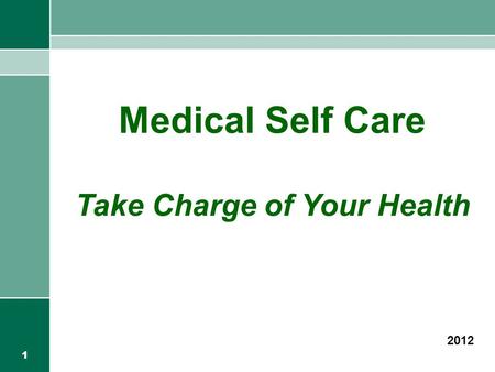 1 Medical Self Care Take Charge of Your Health 2012.