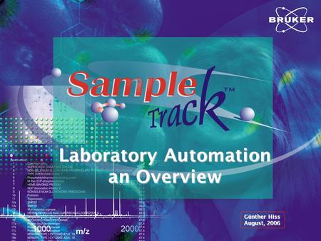 Günther Hiss August, 2006 Laboratory Automation an Overview.