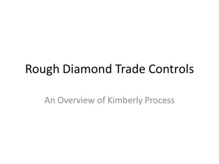 Rough Diamond Trade Controls