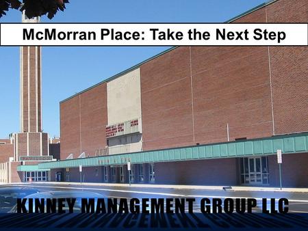 McMorran Place: Take the Next Step. Our Goals Eliminate Port Huron’s $335,000 subsidy and achieve a net profit for the city.