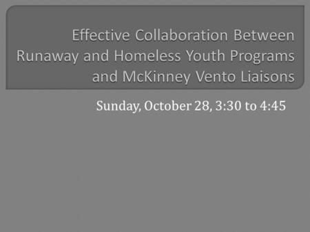 Sunday, October 28, 3:30 to 4:45. Children who lack a fixed, regular and adequate nighttime residence:  Sharing the housing of others due to loss of.