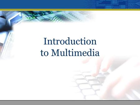 Introduction to Multimedia