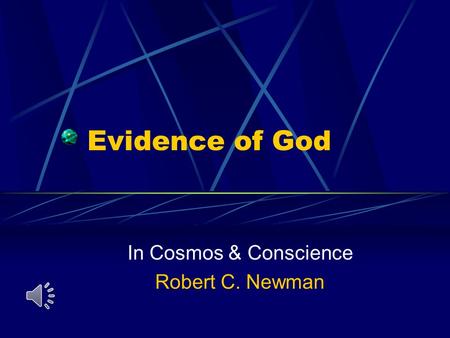 Evidence of God In Cosmos & Conscience Robert C. Newman.