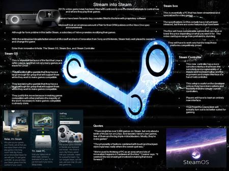 Stream into Steam Although far form pristine in this battle Steam, a subsidiary of Valve promotes modifying their games. With the widespread dissatisfaction.