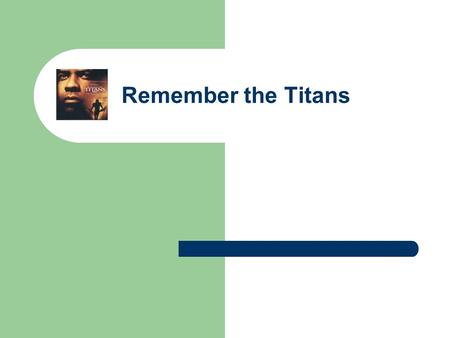 Remember the Titans.