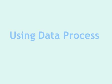 Using Data Process. Assumption #1  Making significant progress in improving student learning and closing achievement.