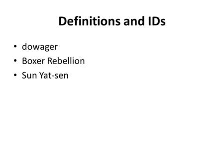 Definitions and IDs dowager Boxer Rebellion Sun Yat-sen.