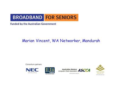 Marian Vincent, WA Networker, Mandurah. I need you to fly to Sydney for a quick meeting. Will I be meeting with a newly discovered stone- age tribe that's.