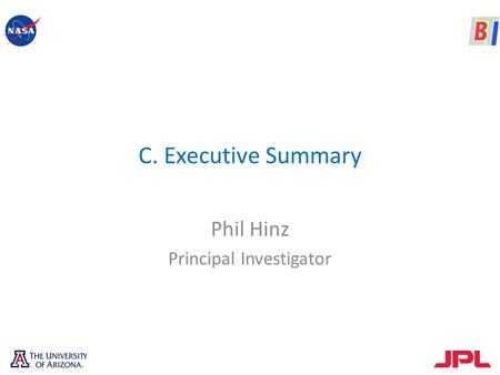 C. Executive Summary Phil Hinz Principal Investigator.