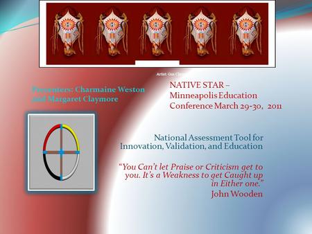 National Assessment Tool for Innovation, Validation, and Education “You Can’t let Praise or Criticism get to you. It’s a Weakness to get Caught up in.