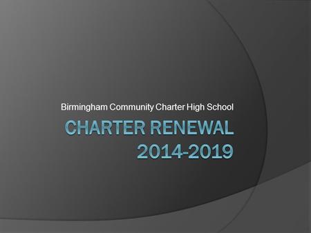 Birmingham Community Charter High School. New Law as of January 1, 2013  Senate Bill 1290 (“SB1290”) amends Ed Code sections 47605, 47605.6 and 47607,