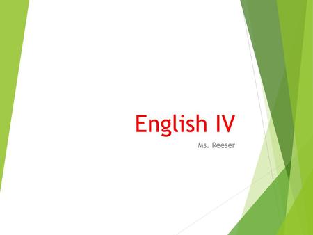 English IV Ms. Reeser Overview of English IV British Literature  Thematic Units (tentative) The Hero’s Journey Social Criticism in Medieval Literature.