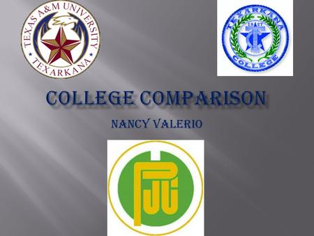 Nancy Valerio.  LOCATION: Texarkana Tx  ENROLLMENT: 6,125  PHYSICAL SIZE : 90 acre campus A 2 acre nature reserve.