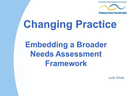 Embedding a Broader Needs Assessment