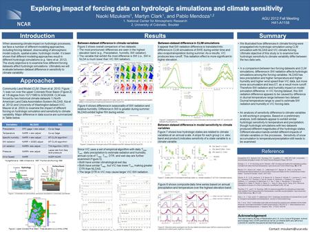 When assessing climate impact on hydrologic processes, we face a number of different modeling approaches, including forcing dataset, downscaling of atmospheric.