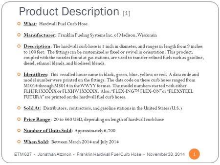 Product Description [1] ETM 627 - Jonathan Atzmon - Franklin Hardwall Fuel Curb Hose - November 30, 2014 1 What: Hardwall Fuel Curb Hose Manufacturer: