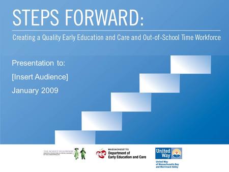 Presentation to: [Insert Audience] January 2009. Did you know? Children spend up to ten hours a day with early education or out- of-school time professionals.