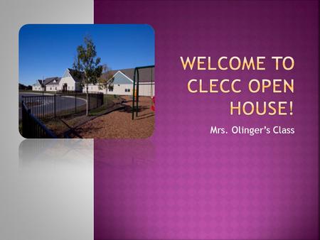 Mrs. Olinger’s Class.  I’ve been teaching 18 years, 9 have been at CLECC – Kindergarten is my favorite grade.  My husband and I have been married 27.