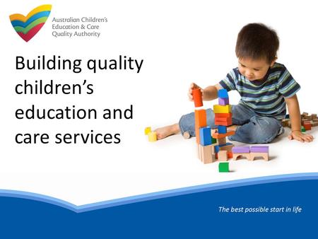 Building quality children’s education and care services.