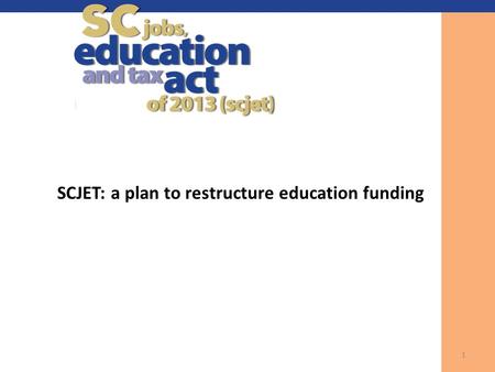 SCJET: a plan to restructure education funding 1.