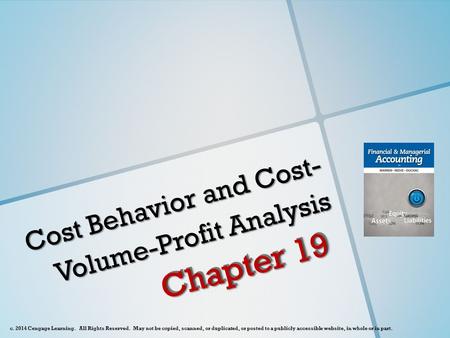 C. 2014 Cengage Learning. All Rights Reserved. May not be copied, scanned, or duplicated, or posted to a publicly accessible website, in whole or in part.