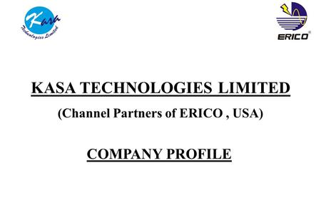 KASA TECHNOLOGIES LIMITED (Channel Partners of ERICO , USA)