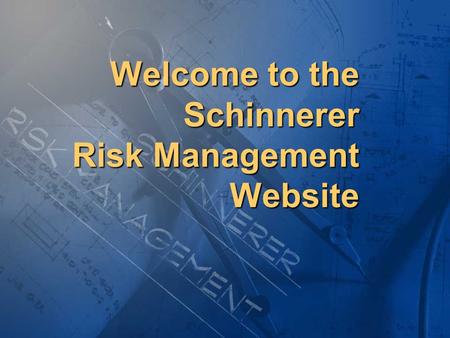 Welcome to the Schinnerer Risk Management Website.