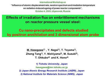 International Workshop on “Influence of atomic displacement rate, neutron spectrum and irradiation temperature on radiation-induced ageing of power reactor.