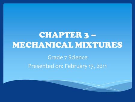 CHAPTER 3 – MECHANICAL MIXTURES