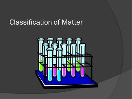 Classification of Matter