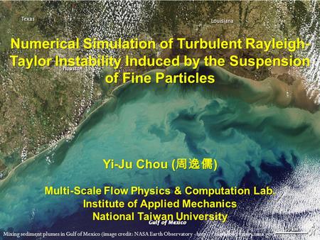 Mixing sediment plumes in Gulf of Mexico (image credit: NASA Earth Observatory -  Numerical Simulation of Turbulent Rayleigh-