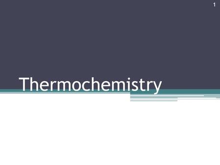 Thermochemistry.