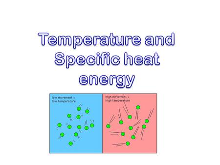 Thermal Energy A. Temperature & Heat 1. Temperature is related to the average kinetic energy of the particles in a substance.