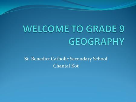 St. Benedict Catholic Secondary School Chantal Kot.