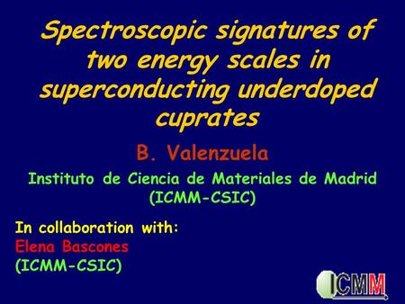 B. Valenzuela Instituto de Ciencia de Materiales de Madrid (ICMM-CSIC)