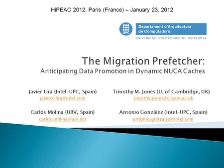 Javier Lira (Intel-UPC, Spain)Timothy M. Jones (U. of Cambridge, UK) Carlos Molina (URV, Spain)Antonio.