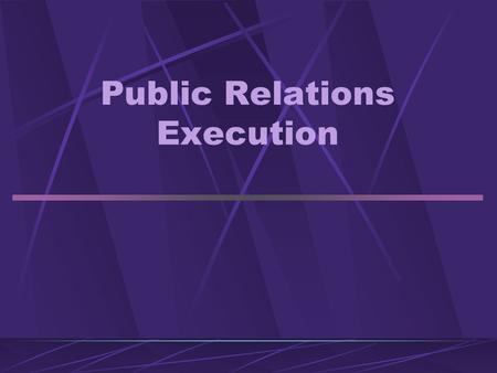 Public Relations Execution