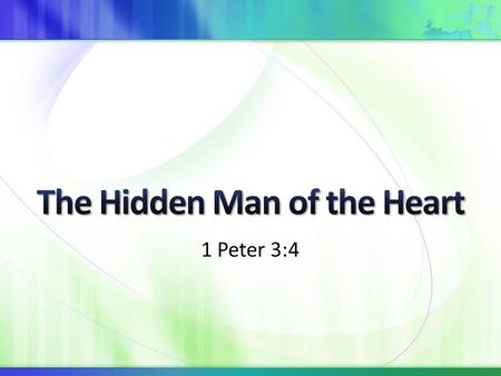 The Hidden Man of the Heart