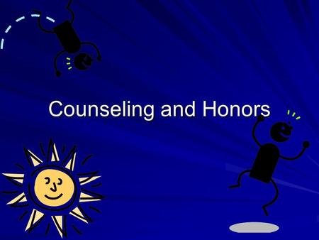 Counseling and Honors. Who are the Counselors? Karen Lynch 7 th Grade Counselor Lisa Shortley 8 th Grade Counselor Amanda Vega de Garcia Student Services.