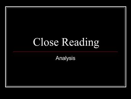 Close Reading Analysis.