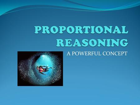 PROPORTIONAL REASONING