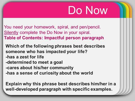 WINTER Template Do Now You need your homework, spiral, and pen/pencil. Silently complete the Do Now in your spiral. Table of Contents: Impactful person.