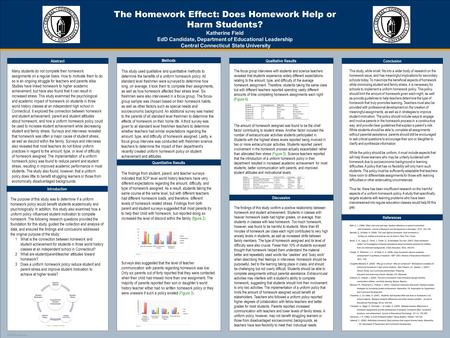 TEMPLATE DESIGN © 2008 www.PosterPresentations.com The Homework Effect: Does Homework Help or Harm Students? Katherine Field EdD Candidate, Department.