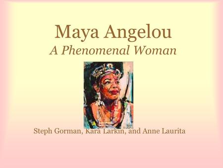 Maya Angelou A Phenomenal Woman