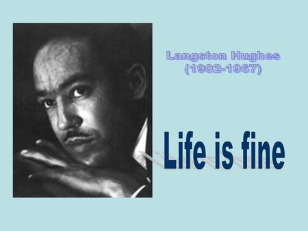 For over forty years Hughes was the poetic voice of African Americans. His father had abandoned the United States and gone to live in Mexico. After finishing.