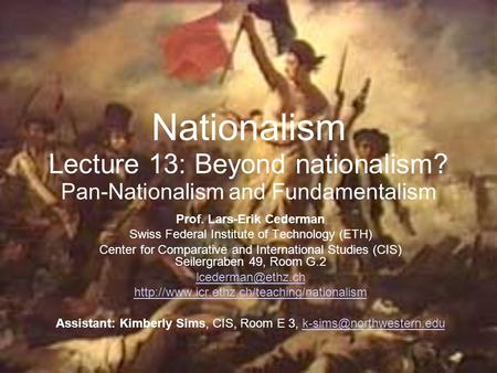 Nationalism Lecture 13: Beyond nationalism? Pan-Nationalism and Fundamentalism Prof. Lars-Erik Cederman Swiss Federal Institute of Technology (ETH) Center.