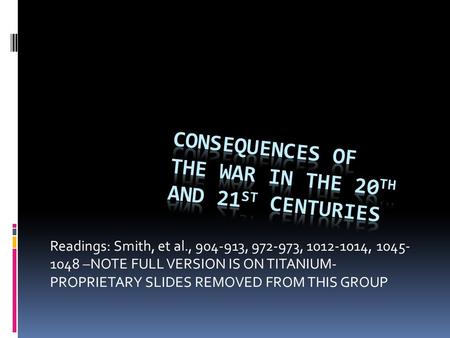 Readings: Smith, et al., 904-913, 972-973, 1012-1014, 1045- 1048 –NOTE FULL VERSION IS ON TITANIUM- PROPRIETARY SLIDES REMOVED FROM THIS GROUP.